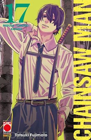 fujimoto tatsuki - chainsaw man. vol. 17: pistola, chiodo, katana