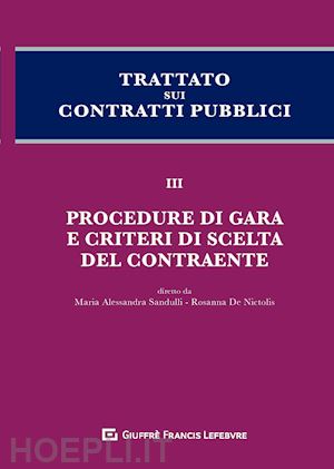sandulli maria alessandra; de nictolis rosanna - trattato sui contratti pubblici - iii