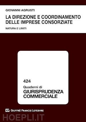 agrusti giovanni - la direzione e coordinamento delle imprese consorziate