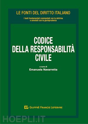 navarretta e. (curatore) - codice della responsabilita' civile