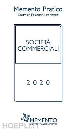  - memento pratico - societa' commerciali - 2020