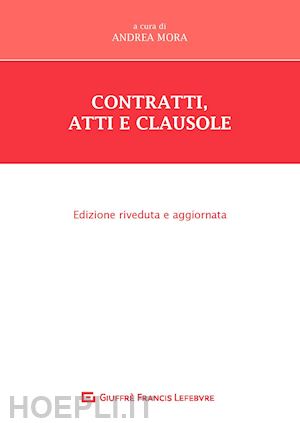 mora andrea - contratti, atti e clausole