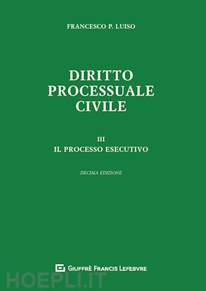 luiso francesco p. - diritto processuale civile - iii