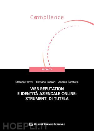 previti s.; sanzari f.; barchesi a. - web reputation e identita' aziendale online: strumenti di tutela