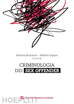 bruzzone; caputo (curatore) - criminologia dei sex offender