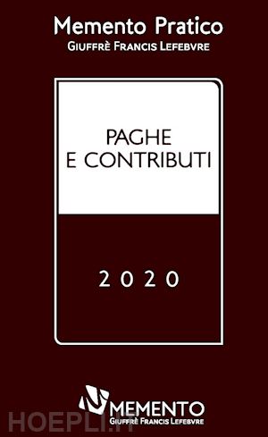 . - memento pratico - paghe e contributi - 2020