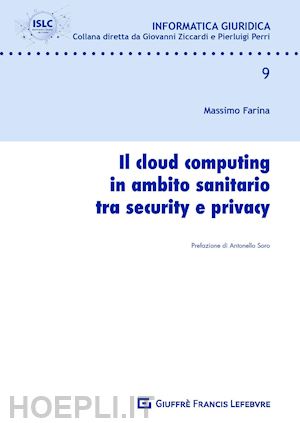 farina massimo - il cloud computing in ambito sanitario tra security e privacy
