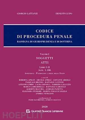 lattanzi giorgio; lupo ernesto - codice di procedura penale - volume i - soggetti-att (libro i-ii / artt. 1-186)