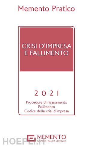  - memento pratico - crisi impresa e fallimento - 2021