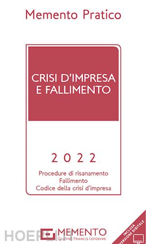  - memento pratico - crisi d'impresa e fallimento - 2022