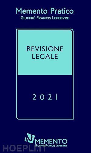 aa.vv. - memento pratico - revisione legale - 2021
