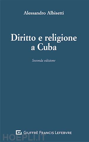 albisetti alessandro - diritto e religione a cuba