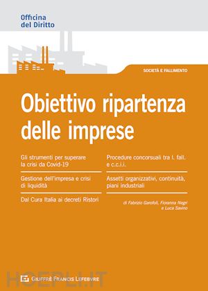 garofoli fabrizio; negri fioranna; savino luca - obiettivo ripartenza delle imprese