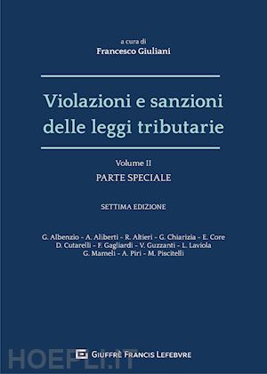 giuliani francesco - violazioni e sanzioni delle leggi tributarie - vol. ii p.s.