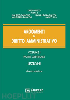 greco guido; cafagno m.; galetta d.u.; rmajoli m.; sica m. - argomenti di diritto amministrativo - vol. i