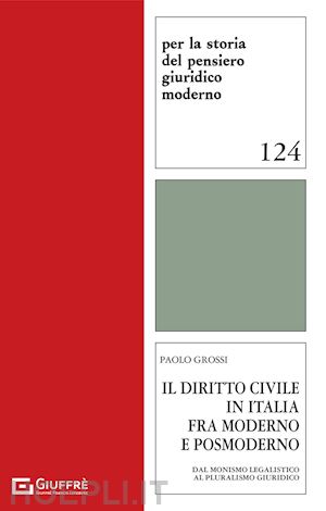 grossi paolo - diritto civile in italia fra moderno e postmoderno