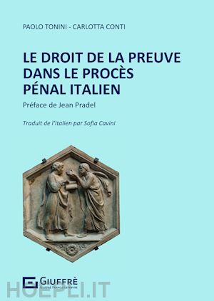 tonini paolo; conti carlotta - le droit de la preuve dans de proces penal italien