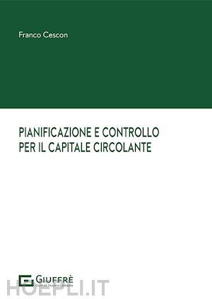 cescon franco - pianificazione e controllo per il capitale circolante