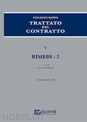 roppo vincenzo (curatore) - trattato del contratto - v