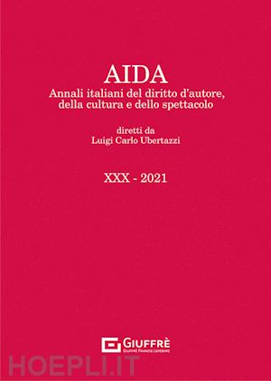 ubertazzi l. c. (curatore) - aida - annali italiani del diritto d'autore, della cultura e dello spettacolo