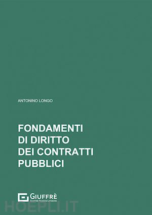 longo antonino - fondamenti di diritto dei contratti pubblici