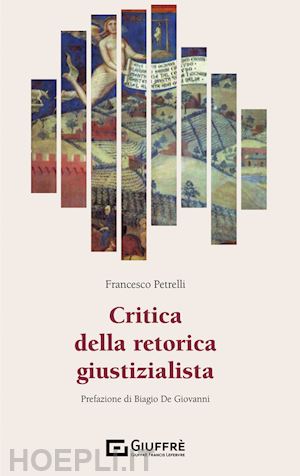 petrelli francesco - critica della retorica giustizialista
