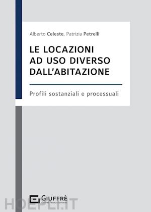 petrelli patrizia; celeste alberto - le locazioni ad uso diverso dall'abitazione