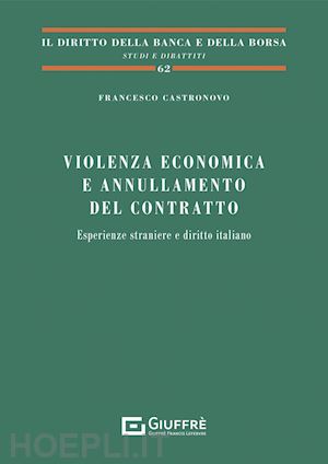 castronovo francesco - violenza economica e annullamento del contratto