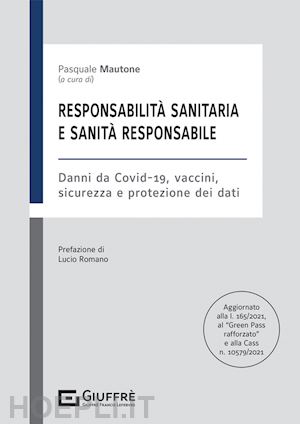 mautone pasquale (curatore); romano lucio (pref.) - responsabilita' sanitaria e sanita' responsabile