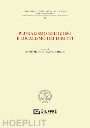 mancini l. (curatore); milani d. (curatore) - pluralismo religioso e localismo dei diritti