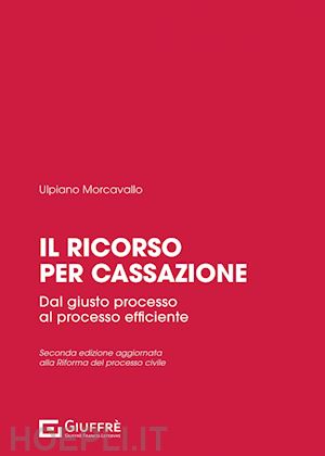 Il Ricorso Per Cassazione - Morcavallo Ulpiano | Libro Giuffrè 03