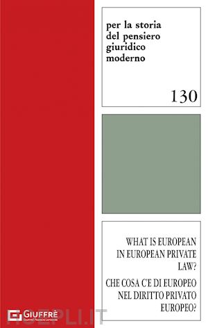 vettori g. (curatore); micklitz hans w. (curatore) - what is european in european private law? che cosa c'e' di europeo nel diritto p