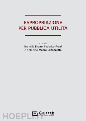 freni f. (curatore); mazza laboccetta a. (curatore); bruno b. (curatore) - espropriazione per pubblica utilita'