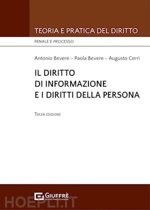 bevere antonio; cerri augusto; bevere paola - il diritto di informazione e i diritti della persona