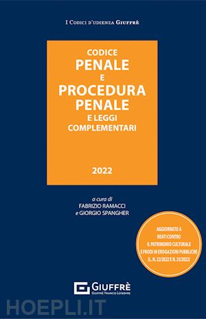 ramacci fabrizio (curatore); spangher giorgio (curatore) - codice penale e procedura penale e leggi complementari - 2022