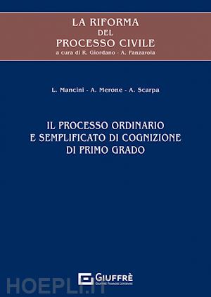 mancini l.; merone a.; scarpa a.; giordano r. (curatore); panzarola a. (curatore) - riforma del processo civile. il processo ordinario e semplificato di cognizione