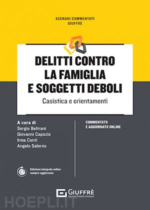 beltrasi sergio; capozio giovanni; conti irma; salerno angelo - i delitti contro la famiglia e soggetti deboli