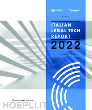 scapin matteo (curatore); grotto t. (curatore); mirafiori luca (curatore) - italian legal tech report 2022