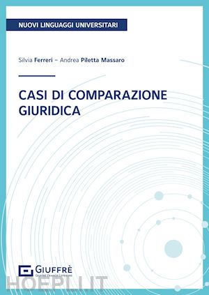 ferreri silvia; piletta massaro andrea - casi di comparazione giuridica