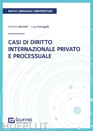 bariatti stefania; fumagalli luigi - casi di diritto internazionale privato e processuale