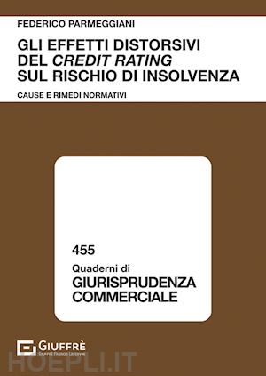 parmeggiani federico - gli effetti distorsivi del credit rating sul rischio di insolvenza