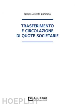 cimmino nelson alberto - trasferimento e circolazione di quote societarie