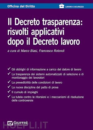 biasi marco (curatore); rotondi francesco (curatore) - il decreto trasparenza: risvolti applicativi dopo il decreto lavoro