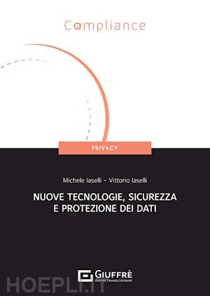 iaselli michele; iaselli vittorio - nuove tecnologie, sicurezza e protezione dati