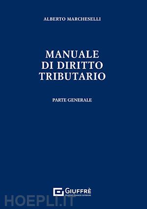 marcheselli alberto - manuale di diritto tributario