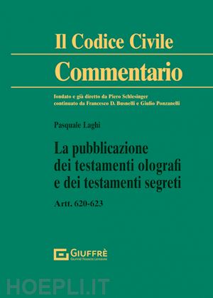 laghi pasquale - la pubblicazione dei testamenti olografi e dei testamenti segreti