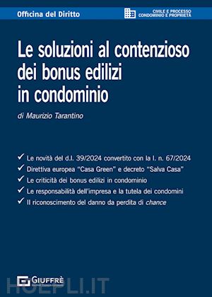 tarantino maurizio - le soluzioni al contenzioso dei bonus edilizi in condominio