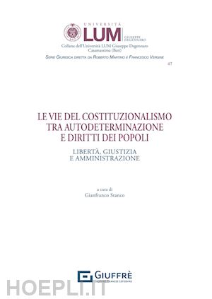 stanco gianfranco (curatore) - le vie del costituzionalismo tra autodeterminazione e diritti dei popoli