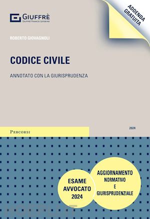 giovagnoli roberto - codice civile. annotato con la giurisprudenza. addenda gratuita di aggiornamento