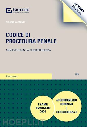 lattanzi giorgio - codice di procedura penale. annotato con la giurisprudenza